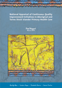 National Appraisal of Continuous Quality Improvement Initiatives in Aboriginal and Torres Strait Islander Primary Health Care